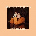 Madeline Juno - Was bleibt
