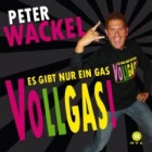 Peter Wackel  - Es Gibt Nur Ein Gas Vollgas